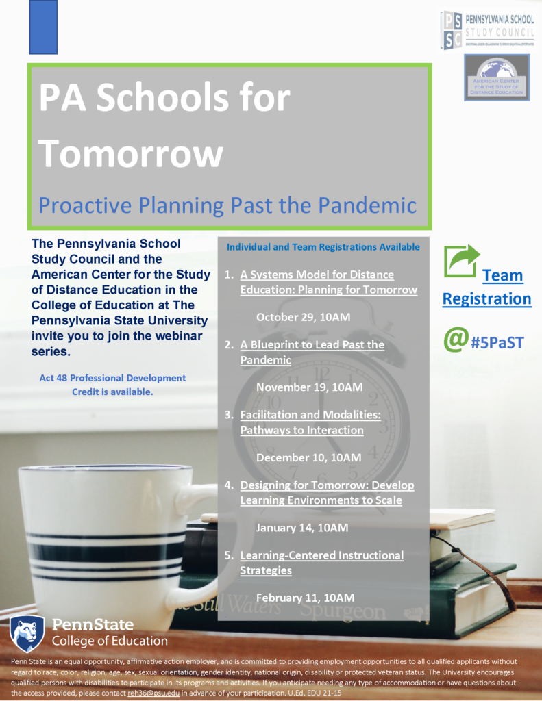 The Pennsylvania School Study Council and the American Center for the Study of Distance Education in the College of Education at The Pennsylvania State University invite you to join the webinar series.